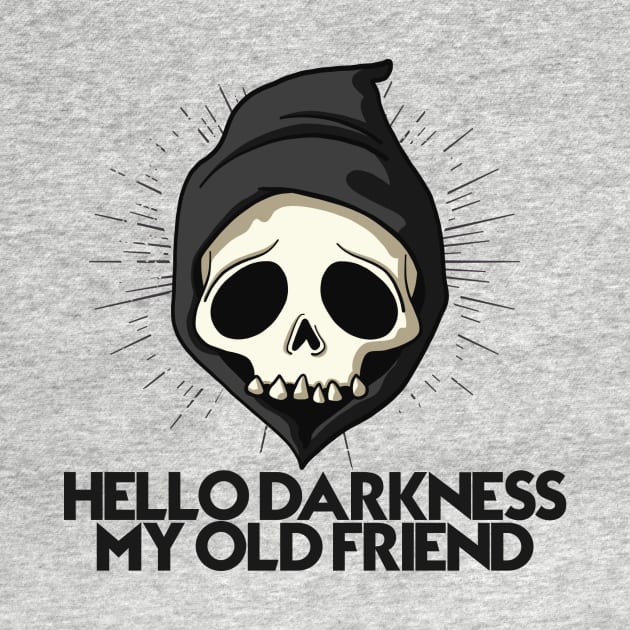 HELLO DARKNESS MY OLD FRIEND by theanomalius_merch